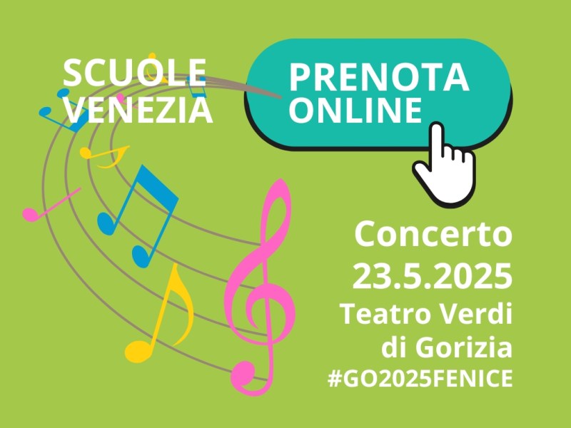 Prenotazione scuole Venezia – Concerto 23.5.2025&nbsp;#GO2025FENICE